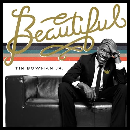 TIM BOWMAN JR. - BEAUTIFUL (CD)