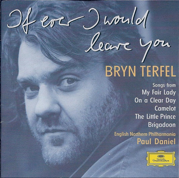 TERFEL, BRYN - IF EVER I WOULD LEAVE YOU