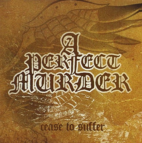 A PERFECT MURDER - CEASE TO SUFFER