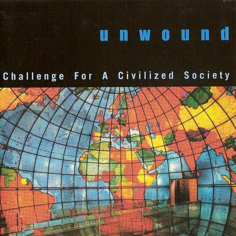 UNWOUND - CHALLENGE FOR A CIVILIZED SOCIETY