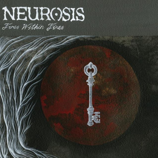 NEUROSIS - FIRES WITHIN FIRES