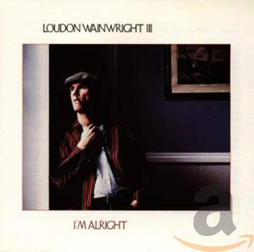 WAINWRIGHT, LOUDON III - I'M ALRIGHT