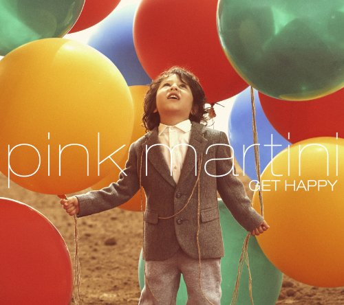 PINK MARTINI - PINK MARTINI'S GET HAPPY (CD)