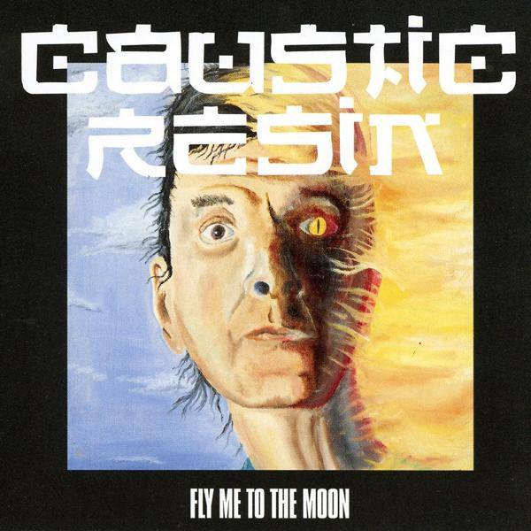 CAUSTIC RESIN - FLY ME TO THE MOON