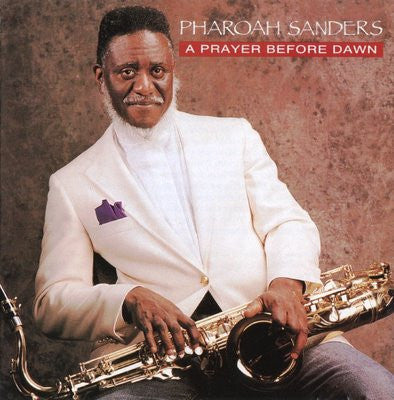 SANDERS, PHAROAH - A PRAYER BEFORE DAWN