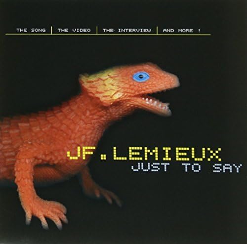 J-F LEMIEUX - JUST TO SAY (CD)