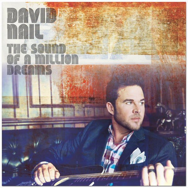 NAIL, DAVID - SOUND OF A MILLION DREAMS
