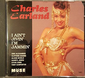 EARLAND, CHARLES - I AIN'T JIVIN' I'M JAMMIN'