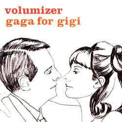 VOLUMIZER - GAGA FOR GIGI