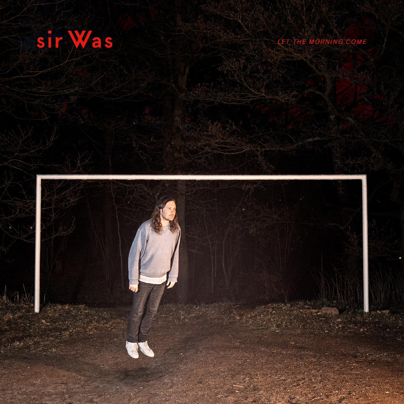 SIR WAS - LET THE MORNING COME