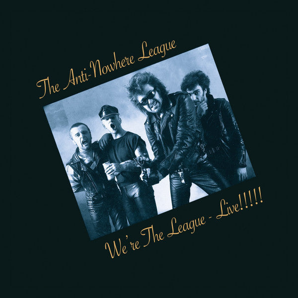 ANTI-NOWHERE LEAGUE - WE'RE THE LEAGUE LIVE!