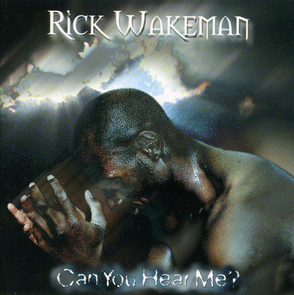 WAKEMAN, RICK - CAN YOU HEAR ME?