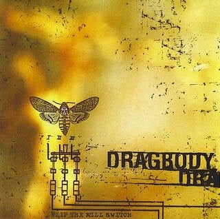 DRAGBODY - FLIP THE KILL SWITCH