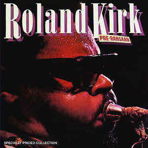 KIRK, ROLAND  - PRE-RAHSAAN (REMASTERED)