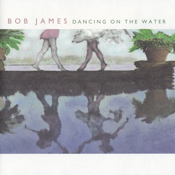 JAMES, BOB - DANCING ON THE WATER