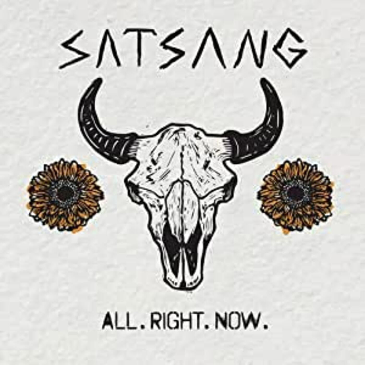 SATSANG - ALL. RIGHT. NOW.