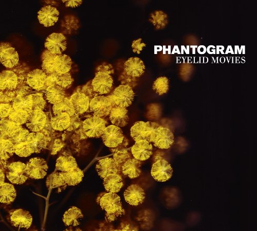 PHANTOGRAM - EYELID MOVIES