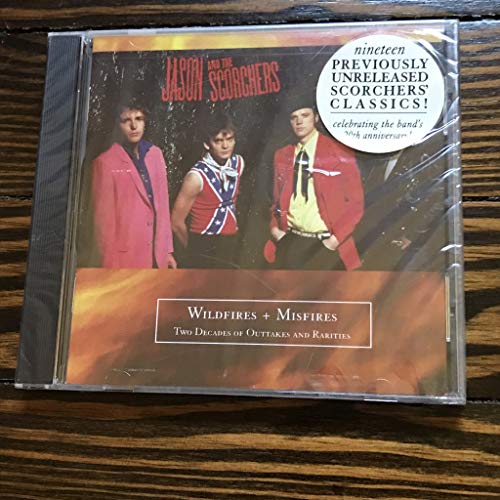 JASON & THE SCORCHERS - WILDFIRES & MISFIRES