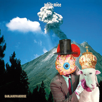 WHITE MICE - GANJAHOVAHDOSE