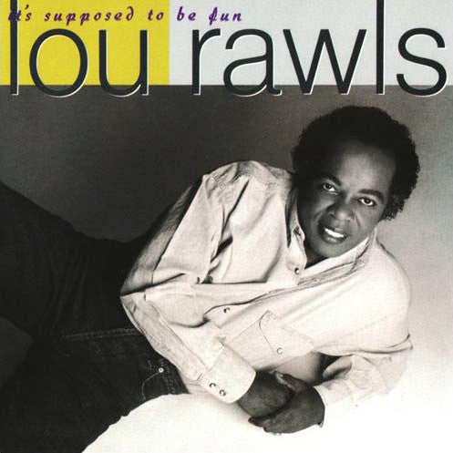 RAWLS, LOU - IT'S SUPPOSED TO BE FUN
