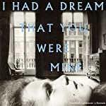 LEITHAUSER, HAMILTON + ROSTOM - I HAD A DREAM THAT YOU WERE MINE