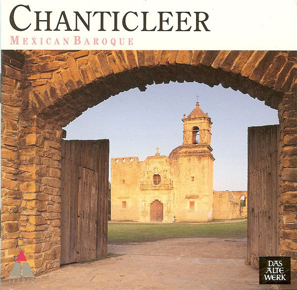 CHANTICLEER - MEXICAN BAROQUE