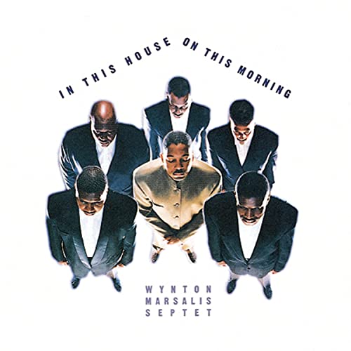 MARSALIS, WYNTON - IN THIS HOUSE, ON THIS MORNING
