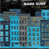NADA SURF - THE WEIGHT IS A GIFT