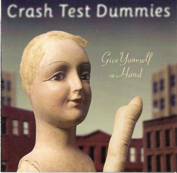 CRASH TEST DUMMIES - GIVE YOURSELF A HAND (REMASTERED)