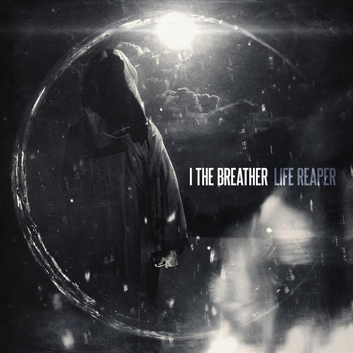 I THE BREATHER - LIFE REAPER