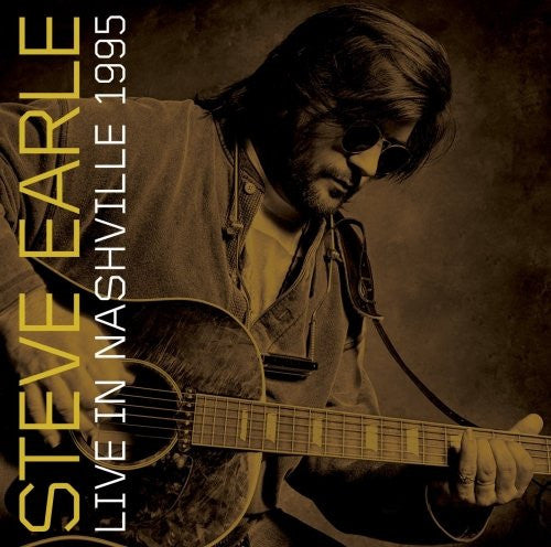 EARLE, STEVE - LIVE IN NASHVILLE 1995