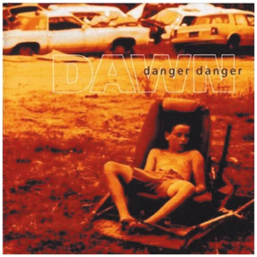 DANGER DANGER - DAWN