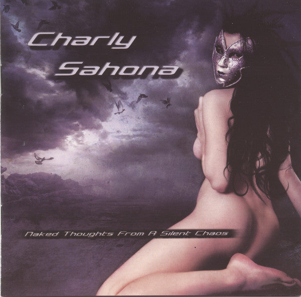 SAHONA, CHARLY - NAKED THOUGHTS FROM A SILENT...