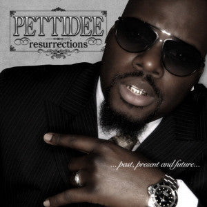 PETTIDEE - RESURRECTIONS PAST PRESENT & FUTURE