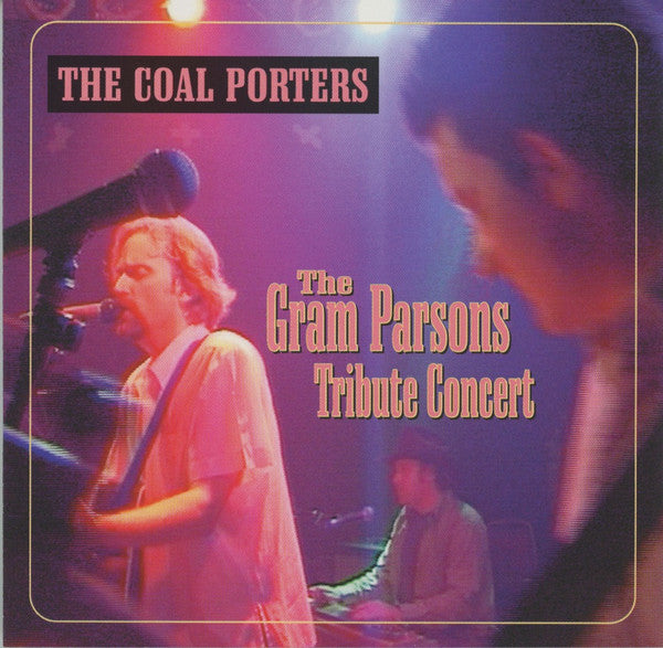 COAL PORTERS - GRAM PARSONS TRIBUTE CONCERT
