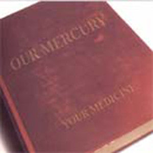 OUR MERCURY - YOUR MEDICINE (EP)