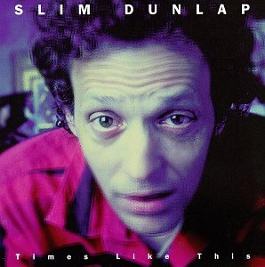 DUNLAP, SLIM - TIMES LIKE THIS