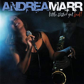 MARR, ANDREA - LITTLE SISTER GOT SOUL