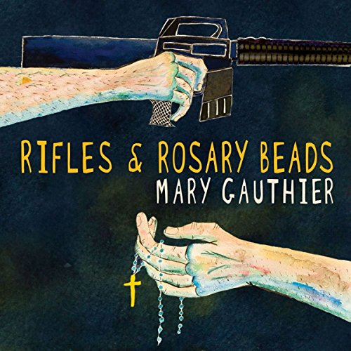 MARY GAUTHIER - RIFLES & ROSARY BEADS (VINYL)