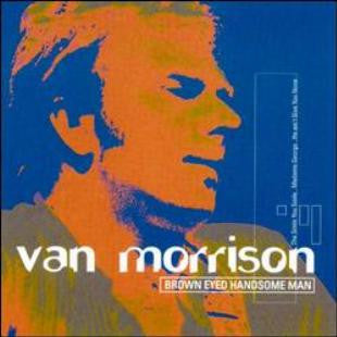 MORRISON, VAN - BROWN EYED HANDSOME MAN