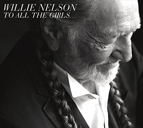 NELSON, WILLIE - TO ALL THE GIRLS... (CD)