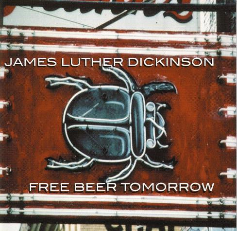 DICKINSON, JAMES LUTHER - FREE BEER TOMORROW