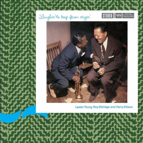 YOUNG, LESTER - LAUGHIN' TO KEEP FROM CRYIN'
