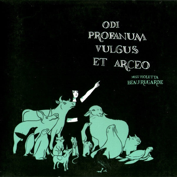 MISS VIOLETTA BEAUREGARDE - ODI PROFANUM VUGUS ET ARCEO