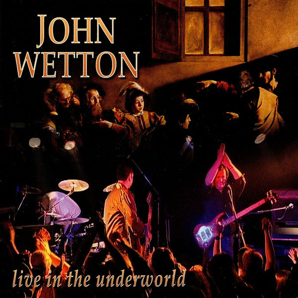 WETTON, JOHN - LIVE IN THE UNDERWORLD