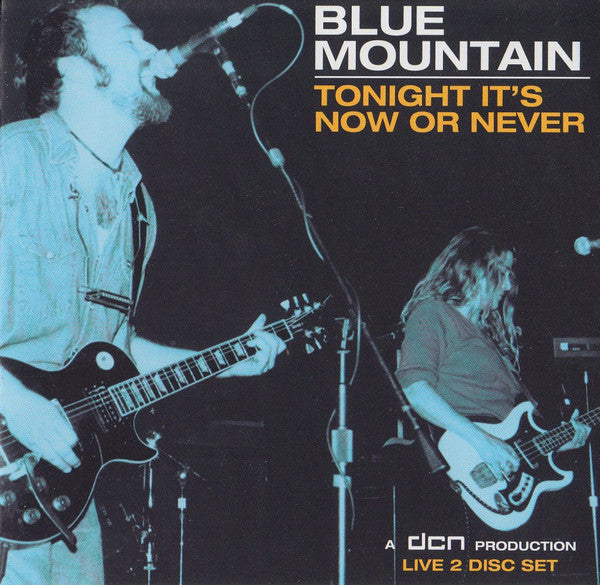 BLUE MOUNTAIN - TONIGHT IT'S NOW OR NEVER