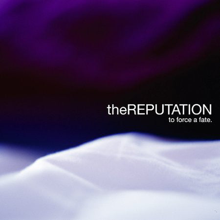 REPUTATION - TO FORCE A FATE