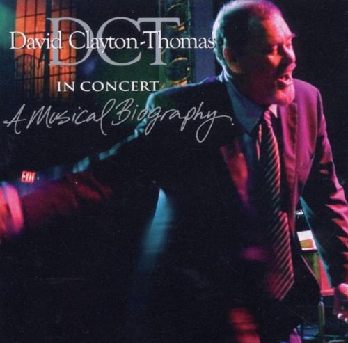 CLAYTON-THOMAS, DAVID - IN CONCERT: A MUSICAL BIOGRAPHY