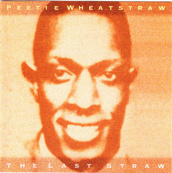 WHEATSTRAW, PEETIE - LAST STRAW