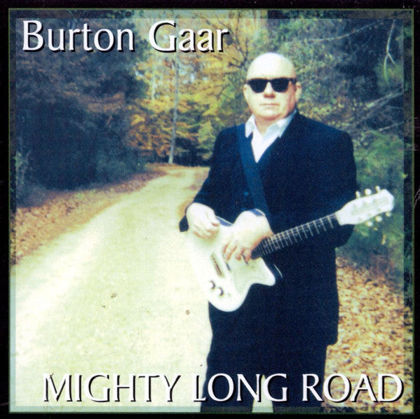 GAAR, BURTON - MIGHTY LONG ROAD